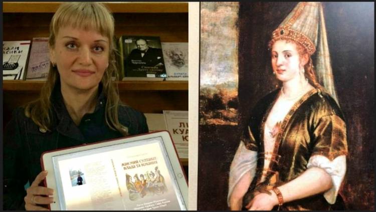 Hürrem Sultan'ın Ukraynalı yazarı Oleksandra Şutko, 6 güçlü Osmanlı kadınını bir kitapta topladı